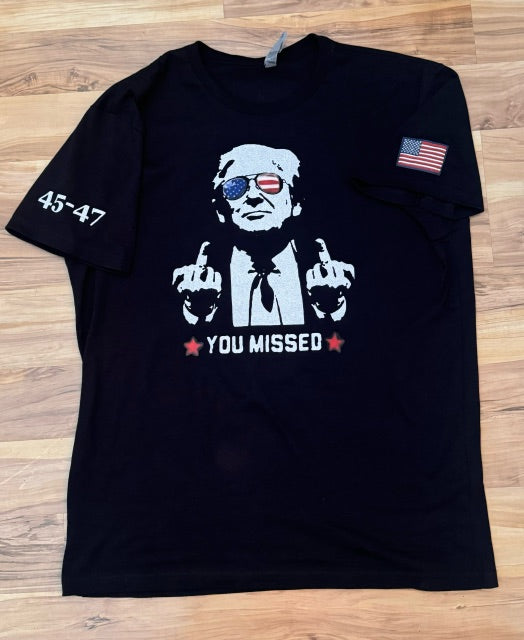 Trump "YOU MISSED" T-shirt