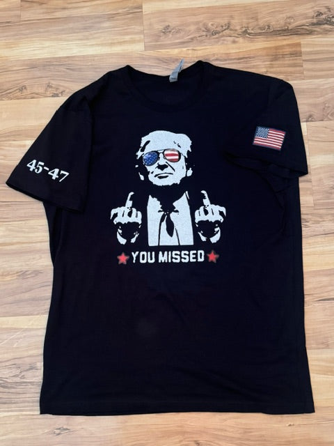 Trump "YOU MISSED" T-shirt